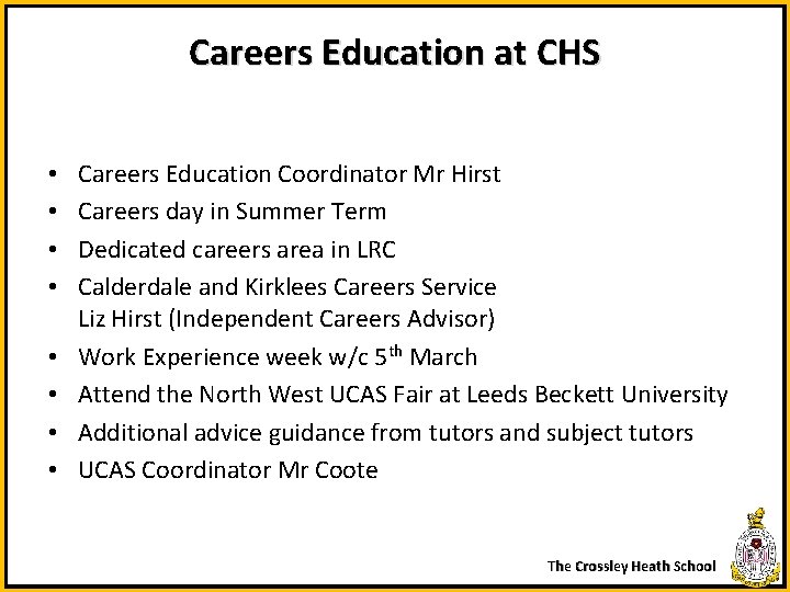 Careers Education at CHS • • Careers Education Coordinator Mr Hirst Careers day in