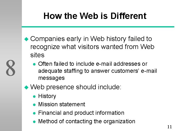 How the Web is Different u Companies 8 early in Web history failed to
