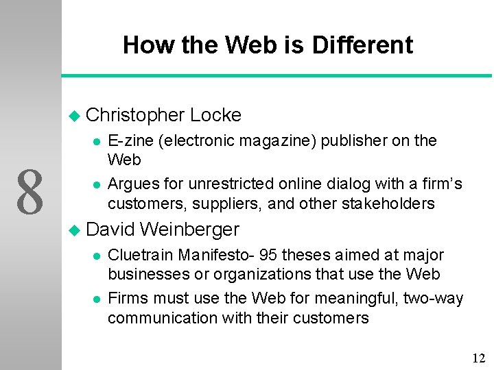 How the Web is Different u Christopher l 8 l E-zine (electronic magazine) publisher