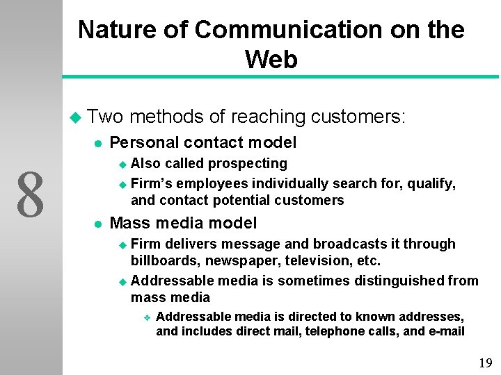 Nature of Communication on the Web u Two l 8 methods of reaching customers: