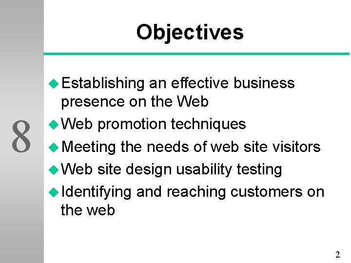 Objectives u Establishing 8 an effective business presence on the Web u Web promotion