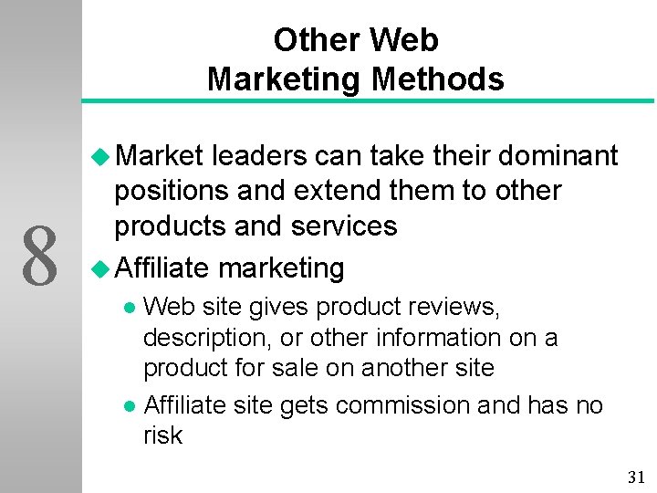 Other Web Marketing Methods u Market 8 leaders can take their dominant positions and