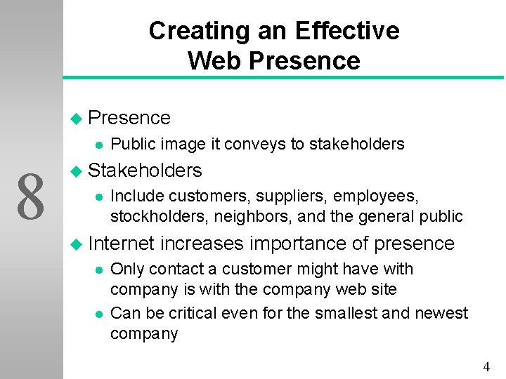 Creating an Effective Web Presence u Presence l 8 Public image it conveys to