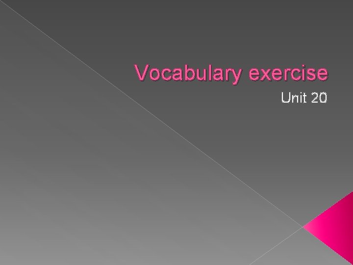 Vocabulary exercise Unit 20 