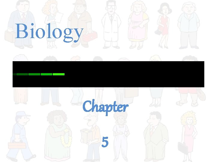 Biology Chapter 5 