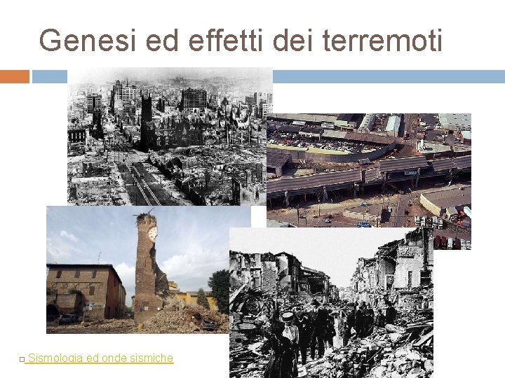 Genesi ed effetti dei terremoti Sismologia ed onde sismiche 