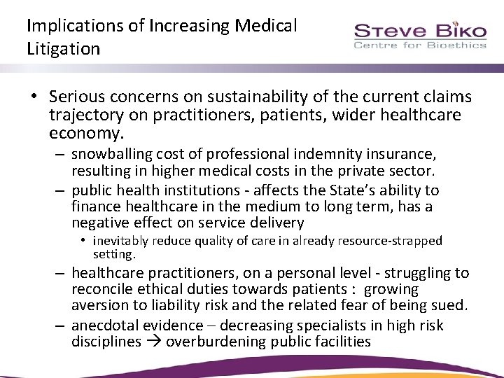 Implications of Increasing Medical Litigation • Serious concerns on sustainability of the current claims