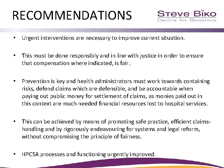 RECOMMENDATIONS • Urgent interventions are necessary to improve current situation. • This must be