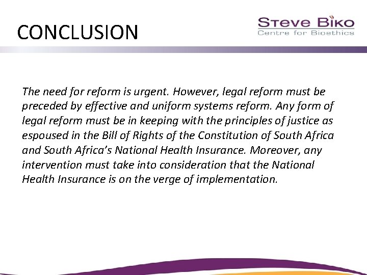 CONCLUSION The need for reform is urgent. However, legal reform must be preceded by