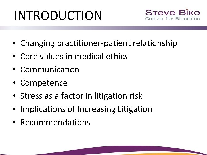 INTRODUCTION • • Changing practitioner-patient relationship Core values in medical ethics Communication Competence Stress