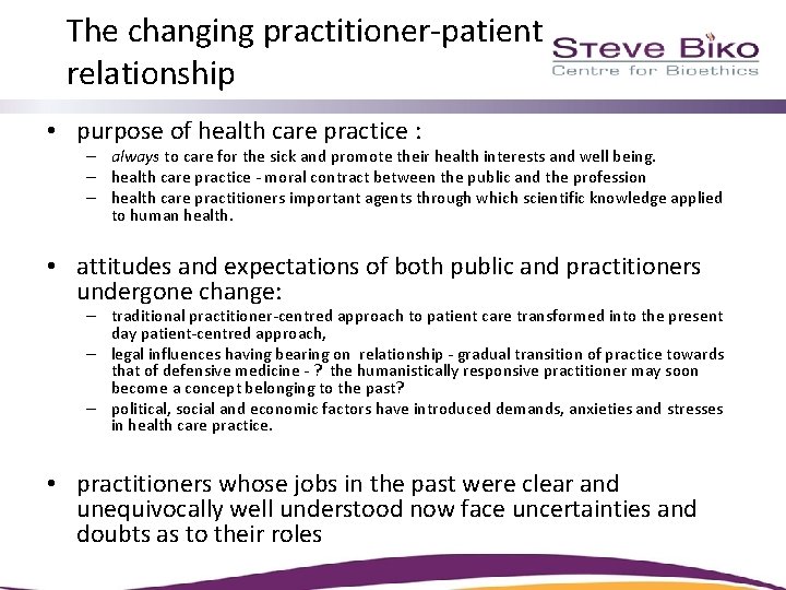 The changing practitioner-patient relationship • purpose of health care practice : – always to