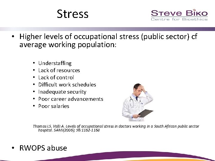 Stress • Higher levels of occupational stress (public sector) cf average working population: •