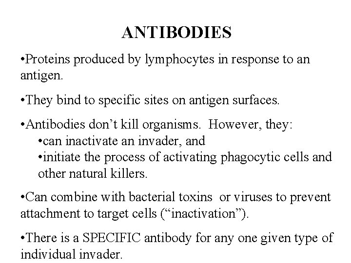 ANTIBODIES • Proteins produced by lymphocytes in response to an antigen. • They bind ANTIBODIES • Proteins produced by lymphocytes in response to an antigen. • They bind