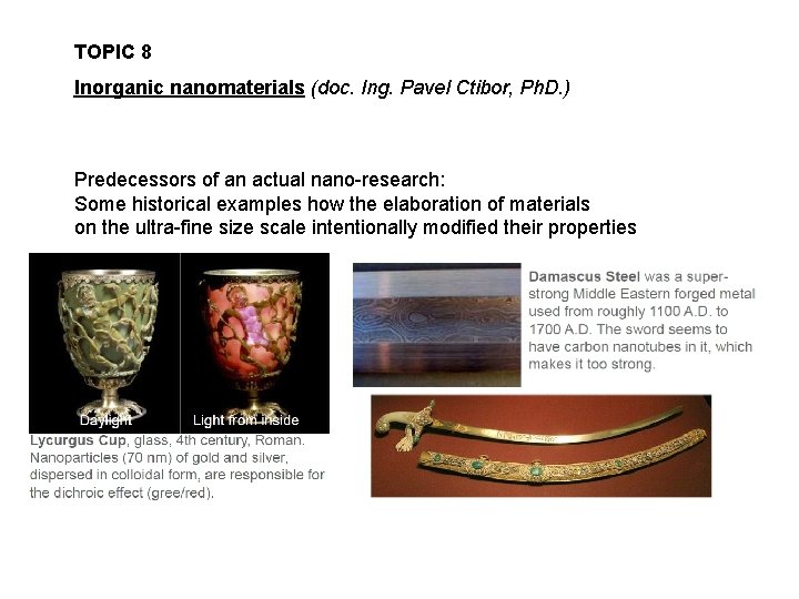 TOPIC 8 Inorganic nanomaterials (doc. Ing. Pavel Ctibor, Ph. D. ) Predecessors of an