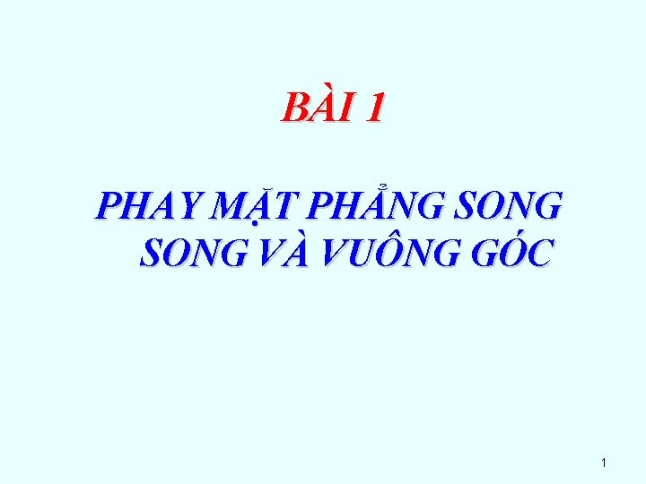 BÀI 1 PHAY MẶT PHẲNG SONG VÀ VUÔNG GÓC 1 