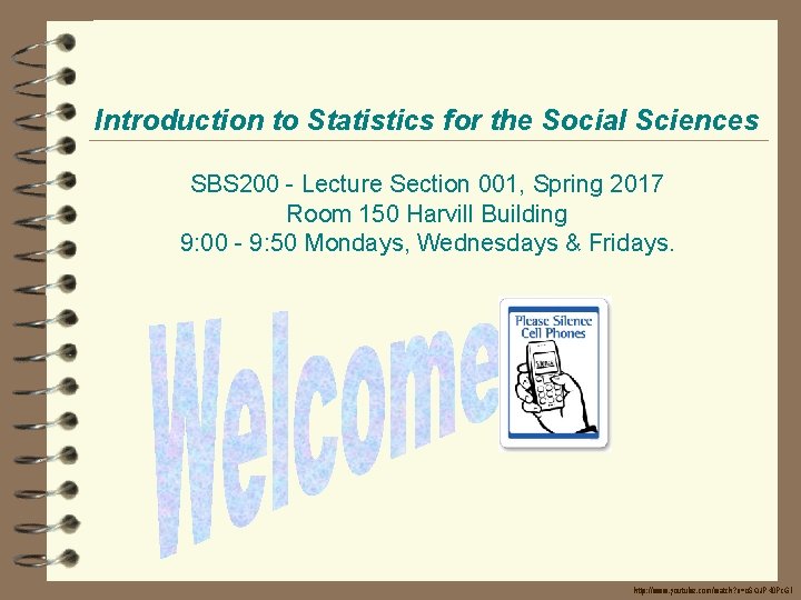 Introduction to Statistics for the Social Sciences SBS 200 - Lecture Section 001, Spring