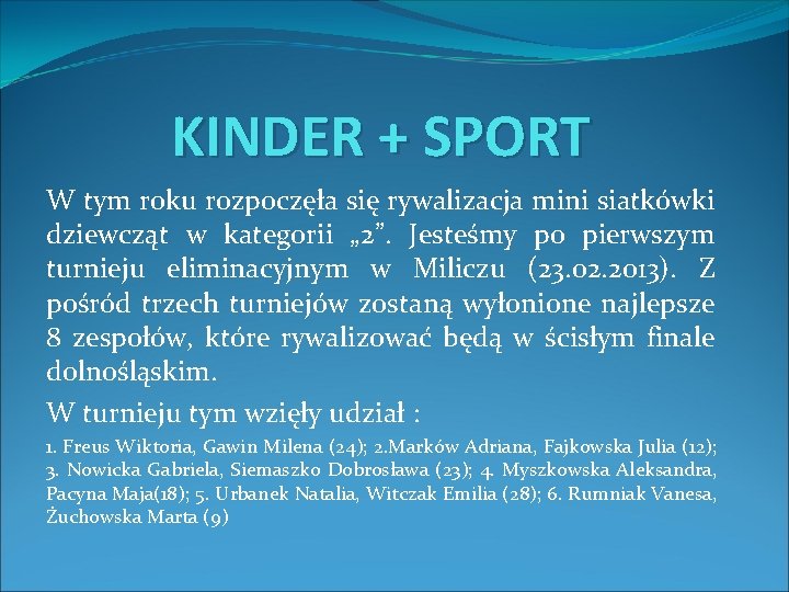 KINDER + SPORT W tym roku rozpoczęła się rywalizacja mini siatkówki dziewcząt w kategorii