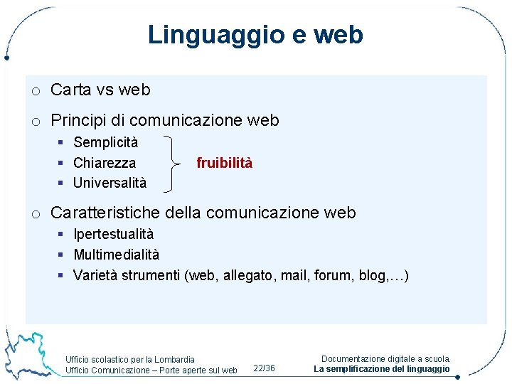 Linguaggio e web o Carta vs web o Principi di comunicazione web § Semplicità