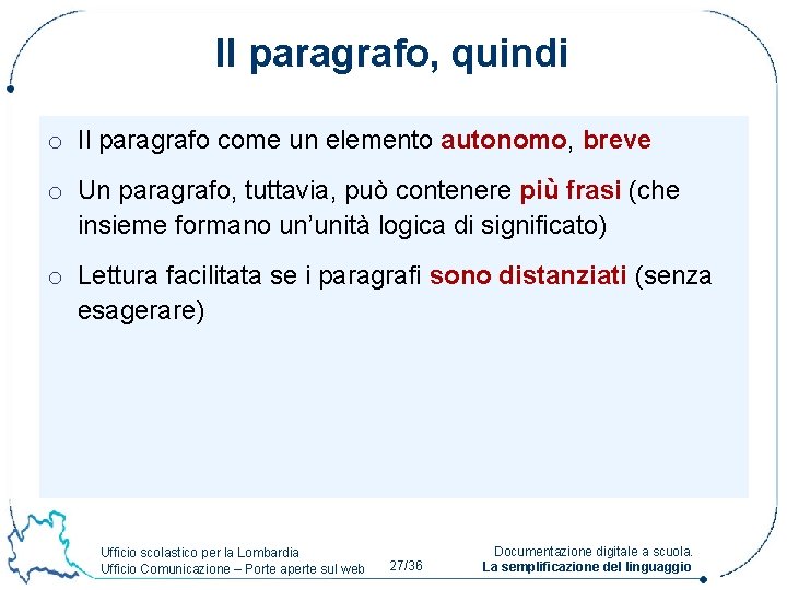 Il paragrafo, quindi o Il paragrafo come un elemento autonomo, breve o Un paragrafo,