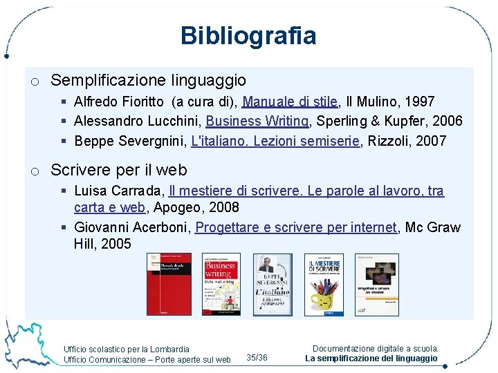 Bibliografia o Semplificazione linguaggio § Alfredo Fioritto (a cura di), Manuale di stile, Il