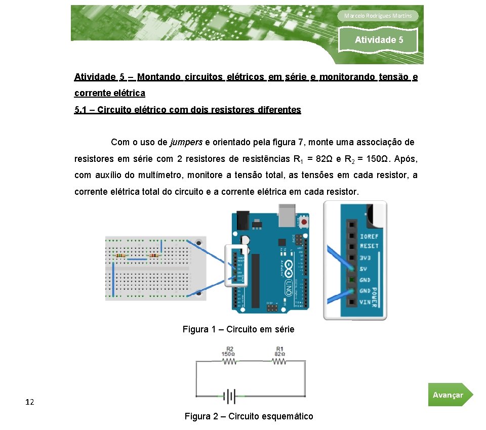 Marcelo Rodrigues Martins Atividade 5 – Montando circuitos elétricos em série e monitorando tensão