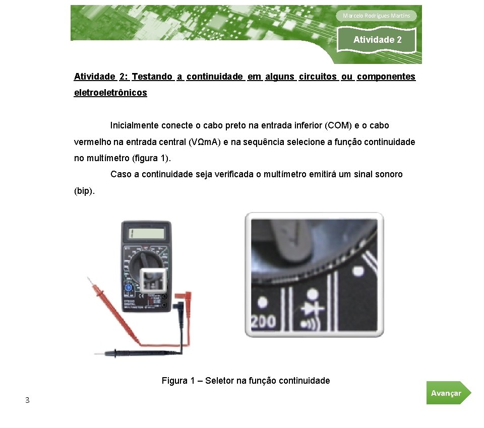 Marcelo Rodrigues Martins Atividade 2: Testando a continuidade em alguns circuitos ou componentes eletroeletrônicos