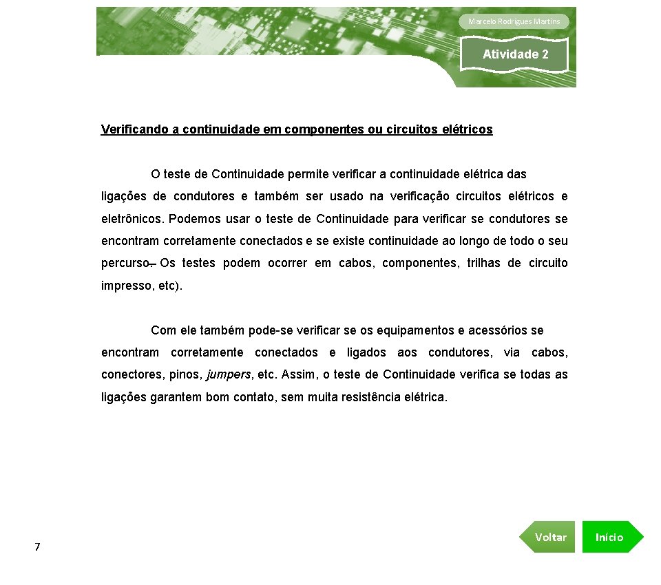 Marcelo Rodrigues Martins Atividade 2 Verificando a continuidade em componentes ou circuitos elétricos O