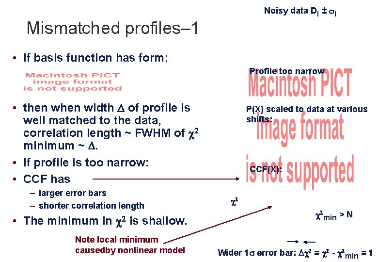Noisy data Di ± i Mismatched profiles– 1 • If basis function has form: