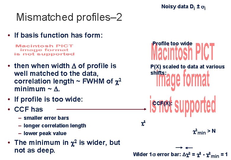 Noisy data Di ± i Mismatched profiles– 2 • If basis function has form: