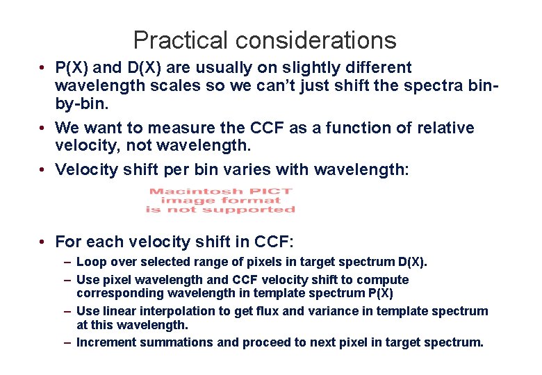 Practical considerations • P(X) and D(X) are usually on slightly different wavelength scales so