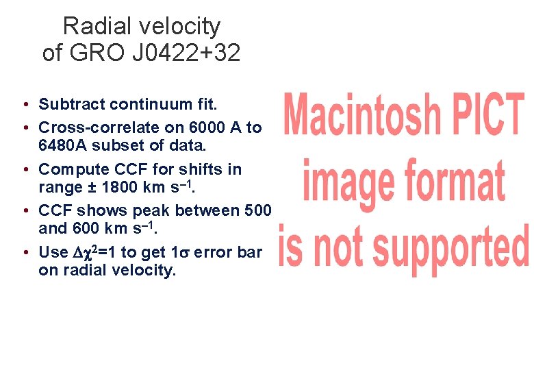 Radial velocity of GRO J 0422+32 • Subtract continuum fit. • Cross-correlate on 6000