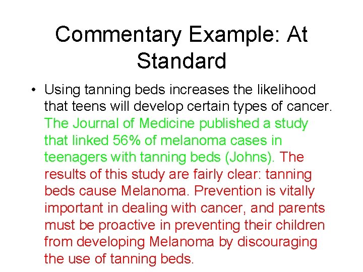 Commentary Example: At Standard • Using tanning beds increases the likelihood that teens will