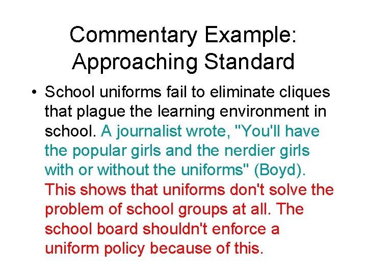 Commentary Example: Approaching Standard • School uniforms fail to eliminate cliques that plague the