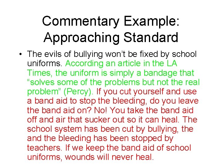 Commentary Example: Approaching Standard • The evils of bullying won’t be fixed by school