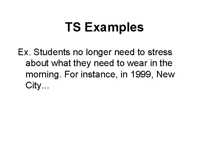 TS Examples Ex. Students no longer need to stress about what they need to