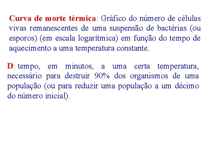 Curva de morte térmica: Gráfico do número de células vivas remanescentes de uma suspensão