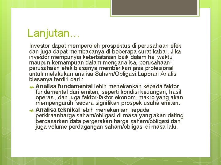 Lanjutan… Investor dapat memperoleh prospektus di perusahaan efek dan juga dapat membacanya di beberapa