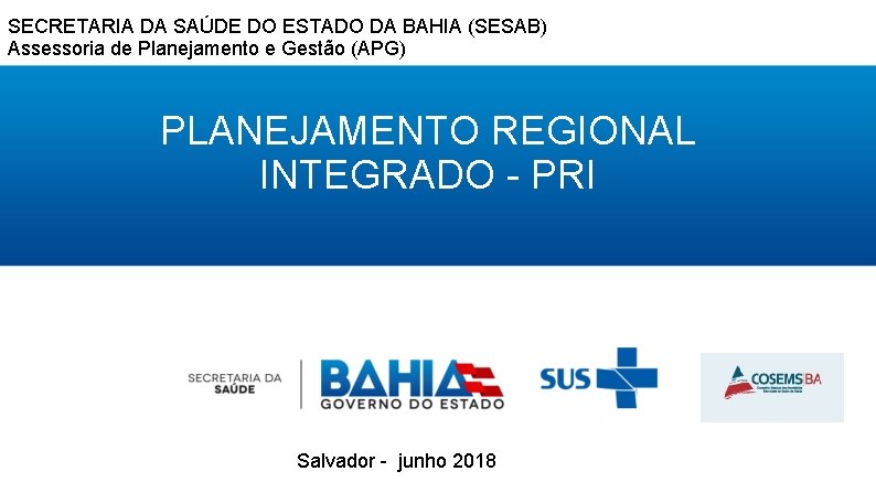 SECRETARIA DA SAÚDE DO ESTADO DA BAHIA (SESAB) Assessoria de Planejamento e Gestão (APG)