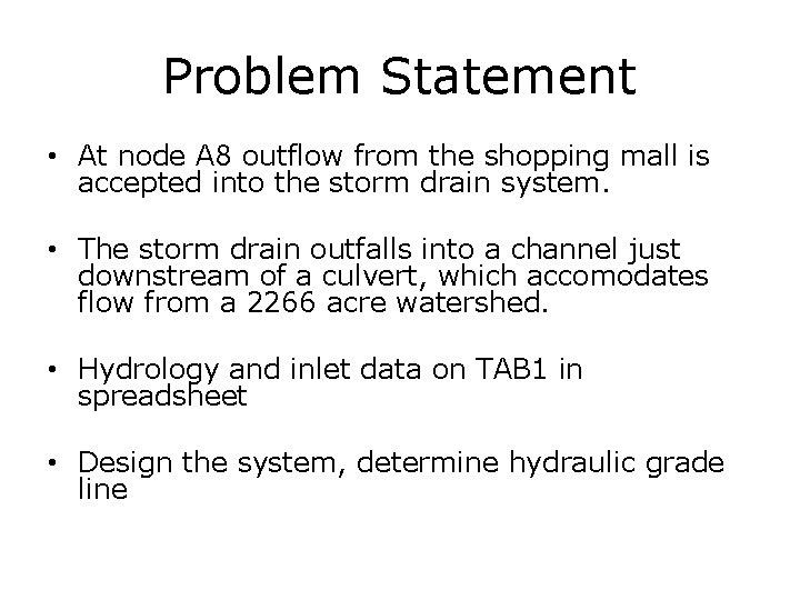 Problem Statement • At node A 8 outflow from the shopping mall is accepted