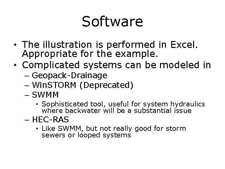 Software • The illustration is performed in Excel. Appropriate for the example. • Complicated