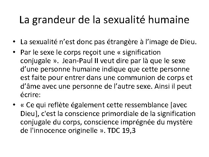 La grandeur de la sexualité humaine • La sexualité n’est donc pas étrangère à