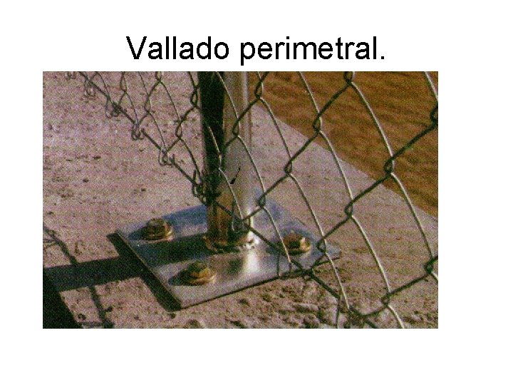 Vallado perimetral. 