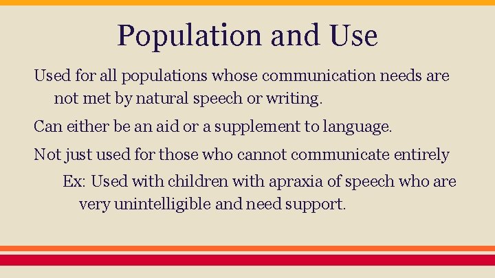 Population and Used for all populations whose communication needs are not met by natural