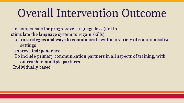 Overall Intervention Outcome to compensate for progressive language loss (not to stimulate the language