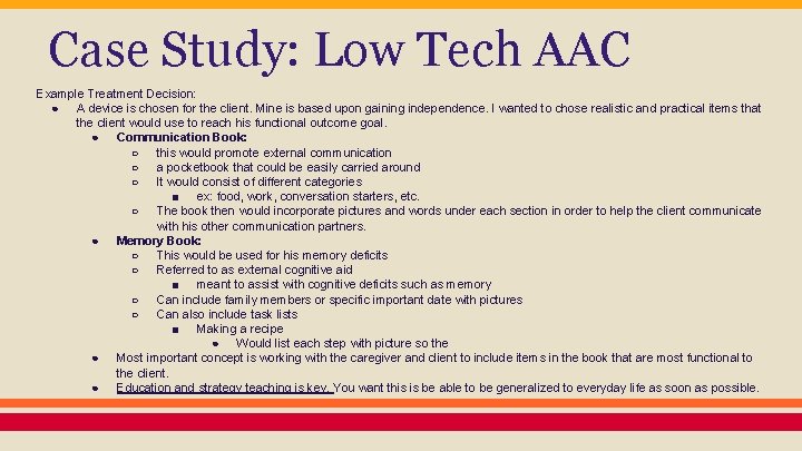 Case Study: Low Tech AAC Example Treatment Decision: ● A device is chosen for