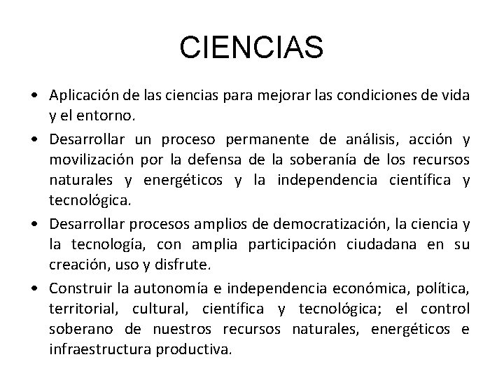 CIENCIAS • Aplicación de las ciencias para mejorar las condiciones de vida y el