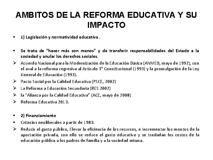 AMBITOS DE LA REFORMA EDUCATIVA Y SU IMPACTO • 1) Legislación y normatividad educativa.