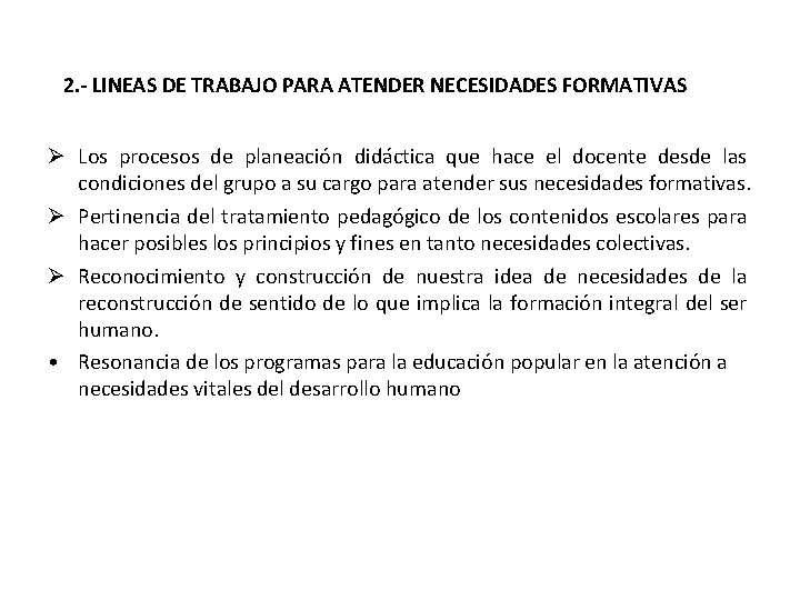  2. - LINEAS DE TRABAJO PARA ATENDER NECESIDADES FORMATIVAS Los procesos de planeación