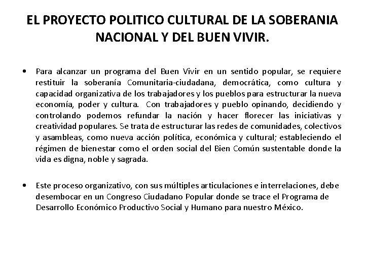 EL PROYECTO POLITICO CULTURAL DE LA SOBERANIA NACIONAL Y DEL BUEN VIVIR. • Para