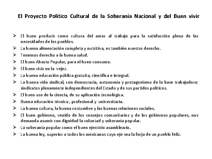 El Proyecto Político Cultural de la Soberanía Nacional y del Buen vivir El buen